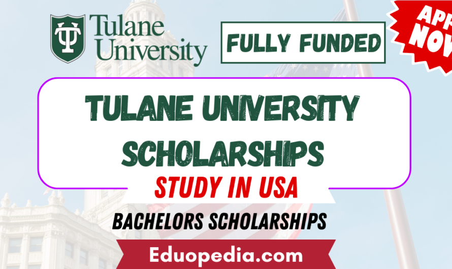 Fully Funded Tulane University Scholarships in USA 2024 – 2025